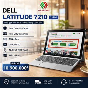 Dell Latitude 7210 2-in-1 - Tablet Doanh Nghiệp Cao Cấp, Linh Hoạt Mọi Tình Huống